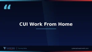 Thumbnail for “CUI Work From Home” — a Cybersec Investments video