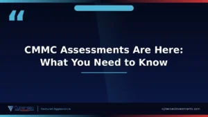 Thumbnail for “CMMC Assessments Are Here: What You Need to Know” — a Cybersec Investments video appearance