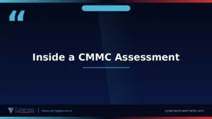 Thumbnail for “Inside a CMMC Assessment” — a Cybersec Investments video appearance