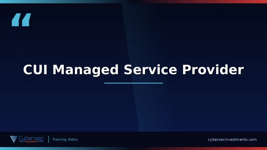Thumbnail for “CUI Managed Service Provider” — a Cybersec Investments video