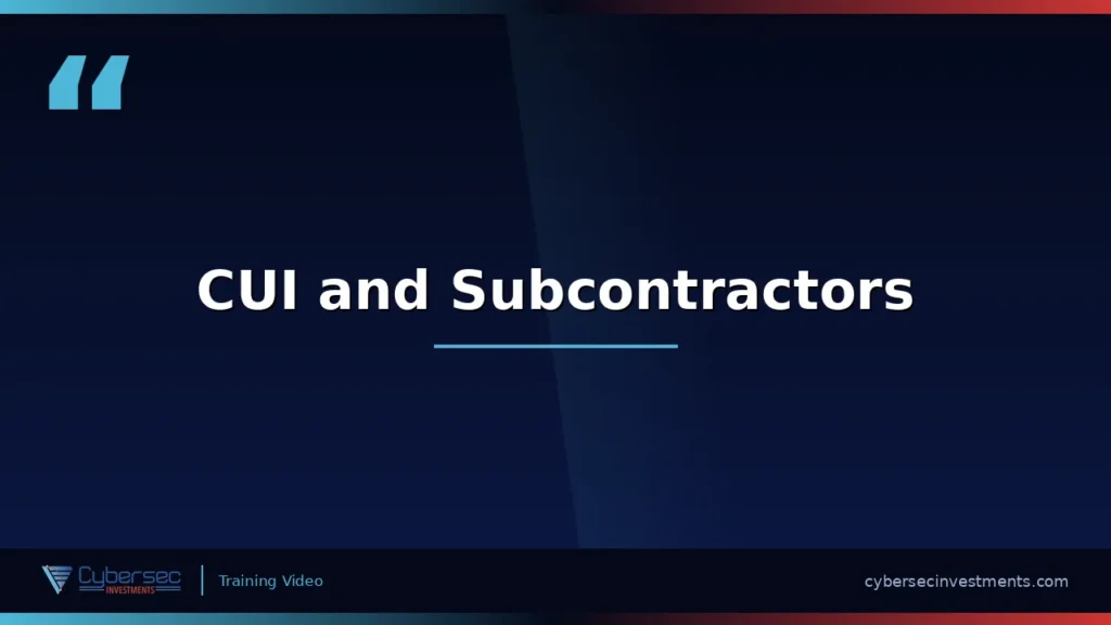 Thumbnail for “CUI and Subcontractors” — a Cybersec Investments video