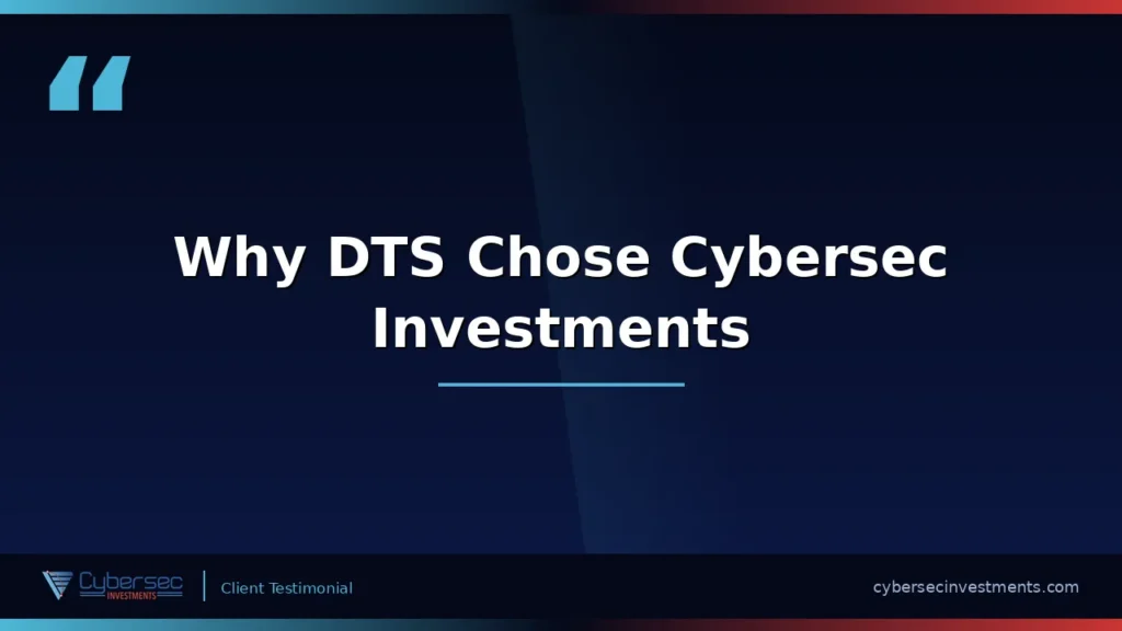 Derek Kernus from DTS explains the key factors that led them to select Cybersec Investments as their CMMC Third Party Assessment Organization (C3PAO).